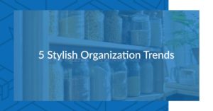 5 Stylish Organization Trends for 2022