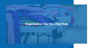 Organization Tips for a Yard Sale