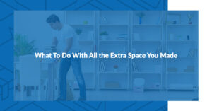 What To Do With All the Extra Space You Made