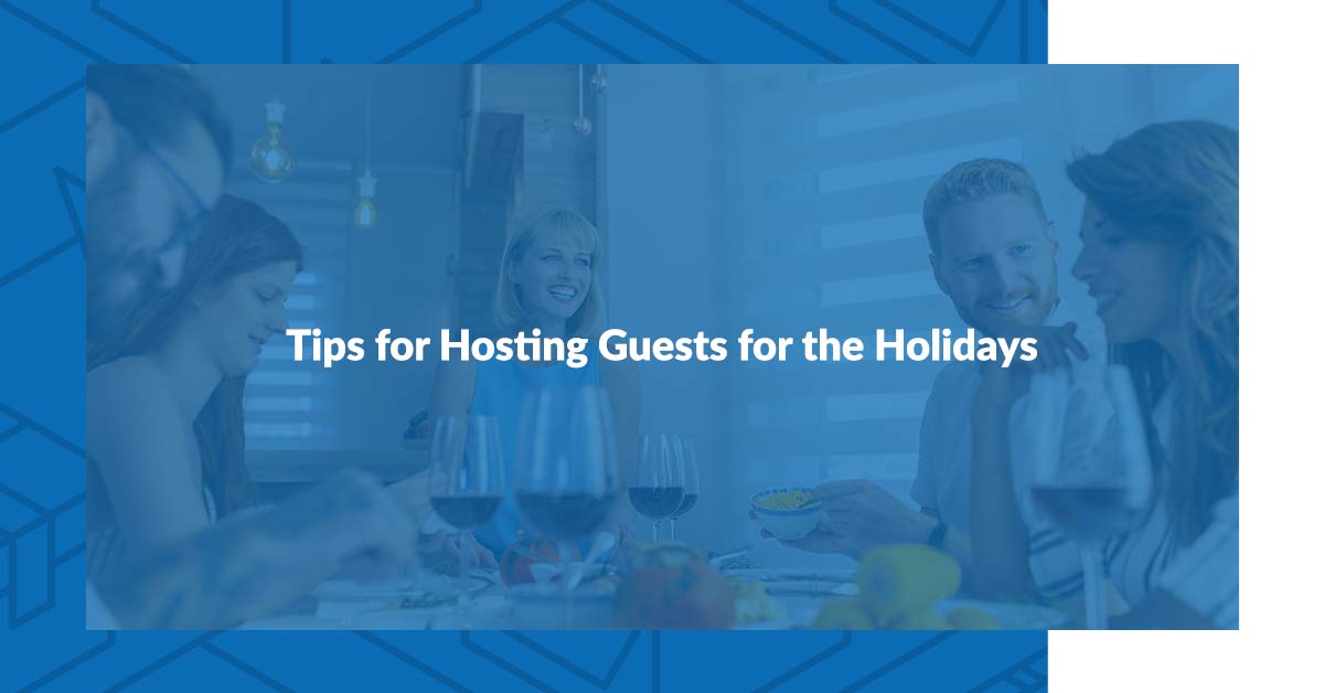 Tips for hosting guests for the holiday